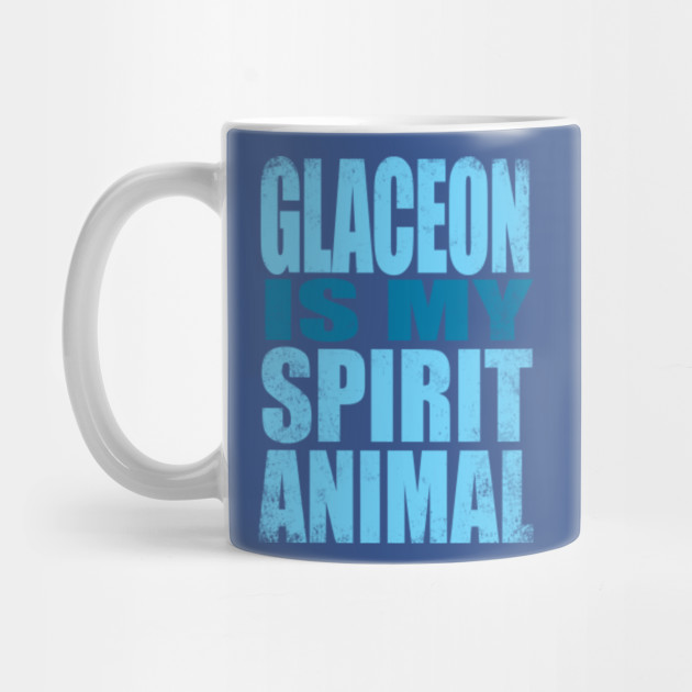 Glaceon is my Spirit Animal